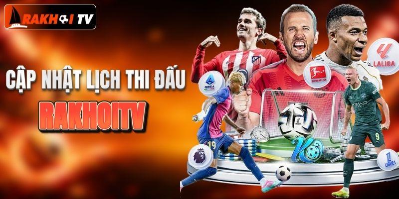 Cập nhật lịch thi đấu các giải mới nhất hiện nay