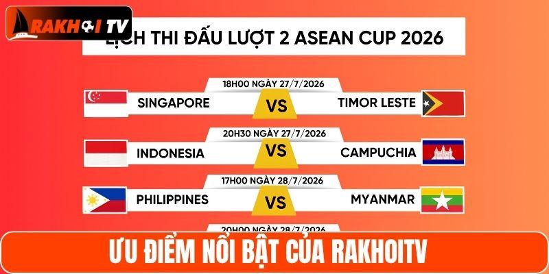 Điểm nổi bật của lịch thi đấu RakhoiTV