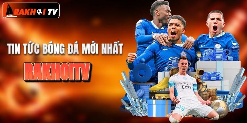 Tin tức mới nhất liên quan tới thị trường bóng đá